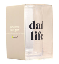 Load image into Gallery viewer, Dad Life- Beer/Drink Glass