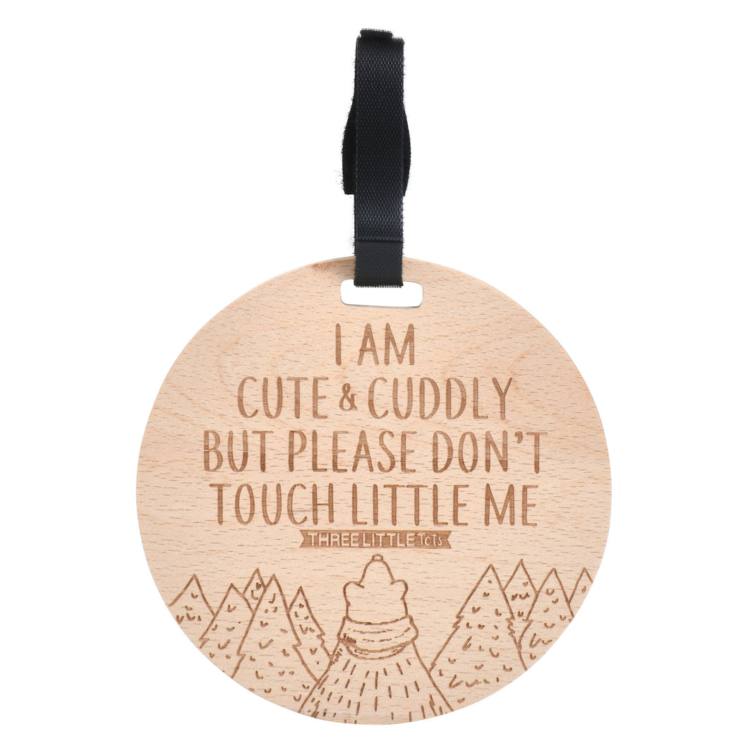Wooden Cute & Cuddly Please Don't Touch Car Seat Tag