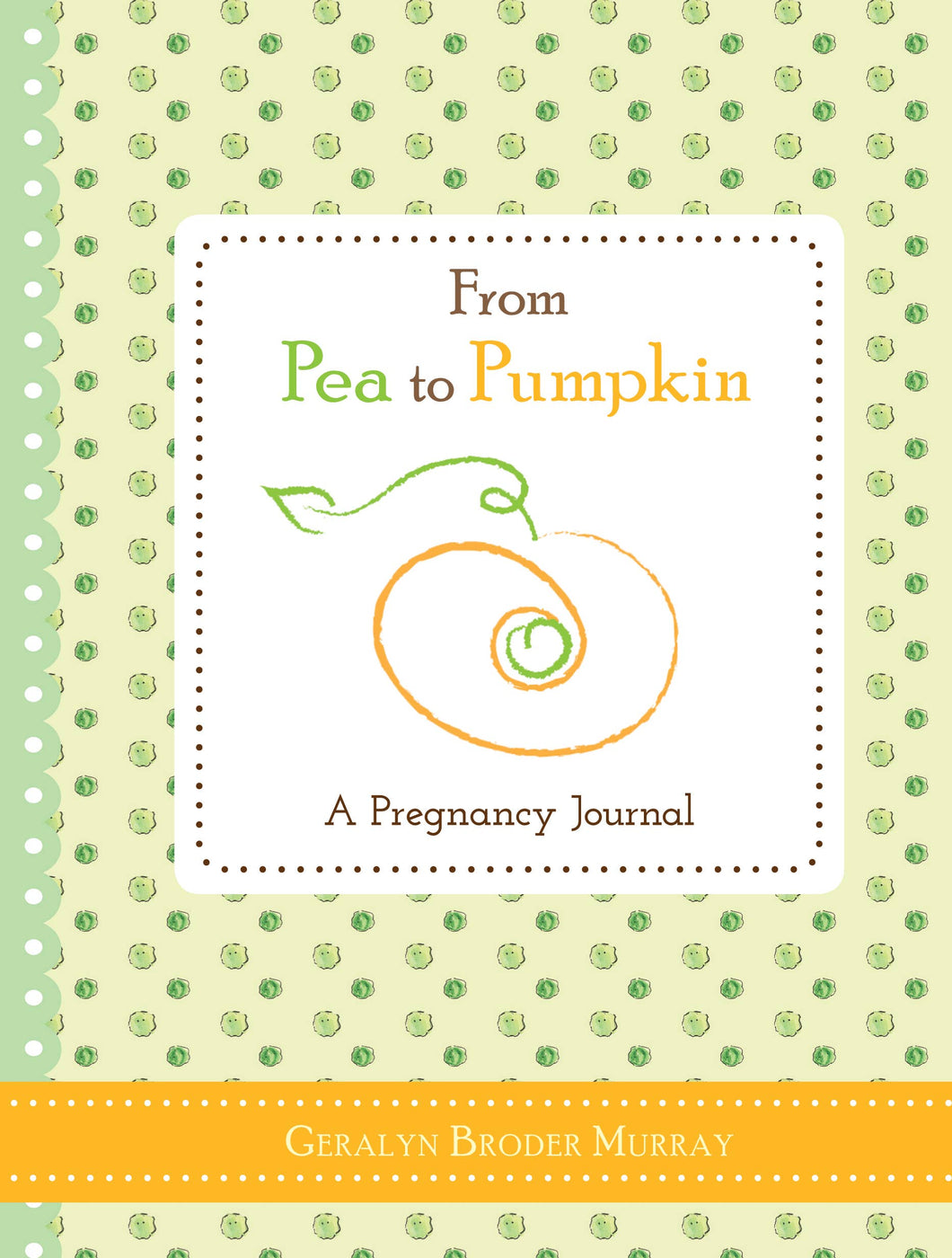 From Pea to Pumpkin: Pregnancy Journal (HC)